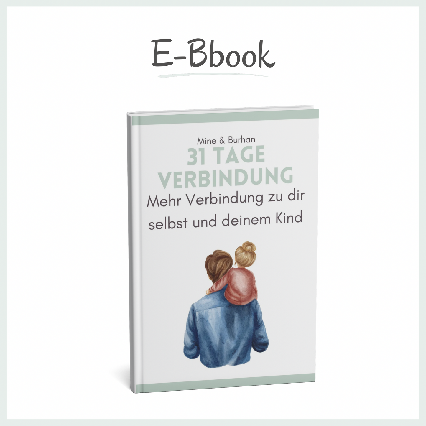 E-Book: 31 Tage Verbindung - Mehr Verbindung zu dir selbst und deinem Kind (Download als PDF)